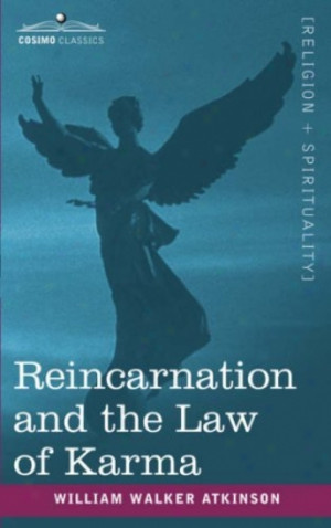 Reincarnation And The Law Of Karma .