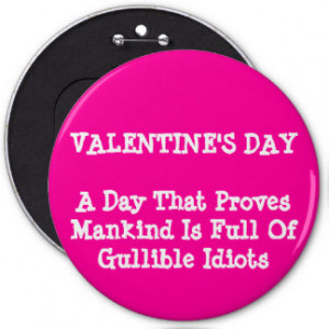 Anti Valentines Day Sayings Buttons Pins Valentine