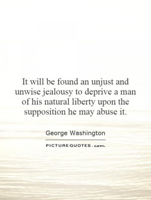 ... natural liberty upon the supposition he may abuse it Picture Quote #1