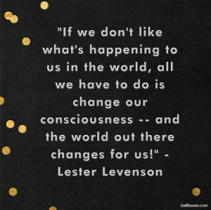 love this quote from Lester Levenson, the man behind the Sedona ...