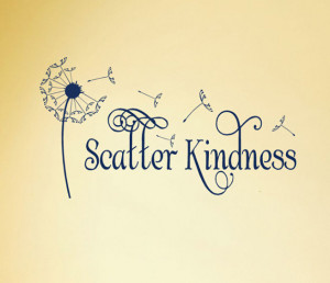 Dandelion wall decal with Scatter Kindness wall quote and blowing ...