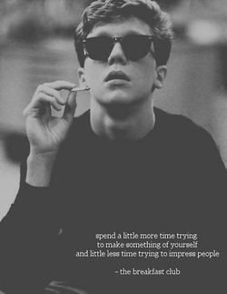 ... quotes about life spend time impress people breakfast club quotes