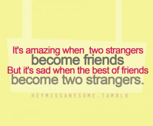 its amazing when two strangers become friends…
