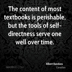 The content of most textbooks is perishable, but the tools of self ...