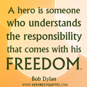 ... who understands the responsibility that comes with his freedom