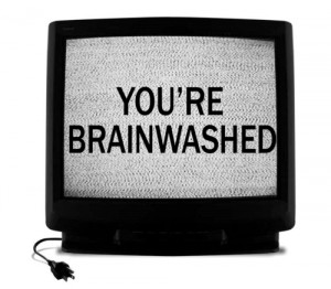 youre brainwashed