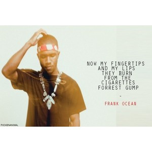 rapper, frank ocean, quotes, sayings, wisdom, deep, truth - Paul Frank