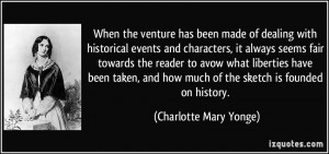 When the venture has been made of dealing with historical events and ...
