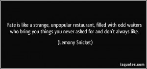 quote-fate-is-like-a-strange-unpopular-restaurant-filled-with-odd ...