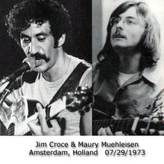 Jim Croce and Maury Muehleisen...one hell of a guitar duo. Loved Jim's ...