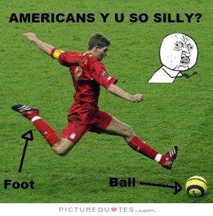 Soccer Quotes Football Quotes Silly Quotes