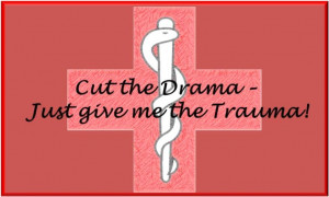 Cut the Drama - Just Give Me The Trauma!