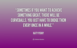 quote-Katy-Perry-sometimes-if-you-want-to-achieve-something-206097_1 ...