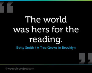 ... Tree Grows in Brooklyn ) http://thepeopleproject.com/share-a-quote.php