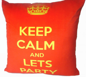 Funny words keep calm lets party crown quote cushion Cover both sides ...
