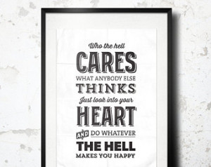 ... Quote,Type Quote -Who The Hell Cares What Other People Think (12x18
