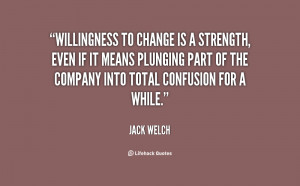 quote-Jack-Welch-willingness-to-change-is-a-strength-even-100376.png