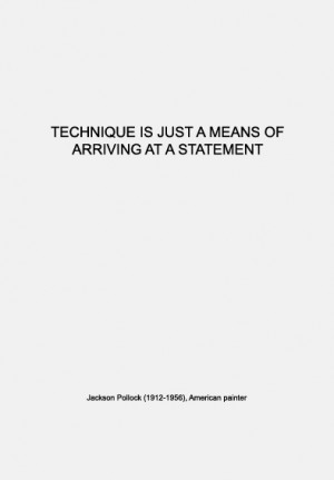 Quote about technique and statement by american artist Jackson Pollock ...