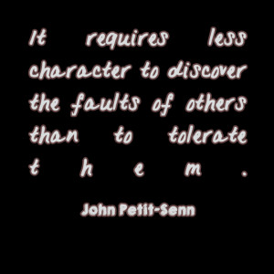 faults of others than to tolerate them john petit senn
