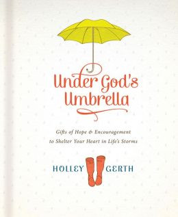 Under God's Umbrella: Gifts of Hope & Encouragement to Shelter Your ...