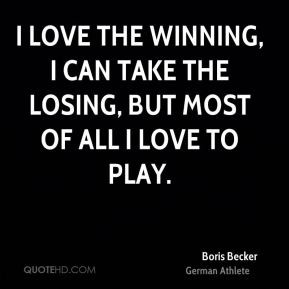 boris-becker-boris-becker-i-love-the-winning-i-can-take-the-losing.jpg