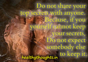 Do Not Share Your Top Secrets With Anyone…