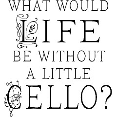 Cello Life Quote