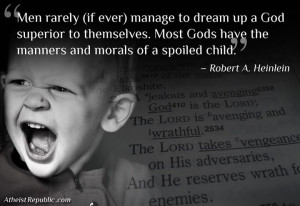 Most Gods Have the Manners of a Spoiled Child - Robert A. Heinlein