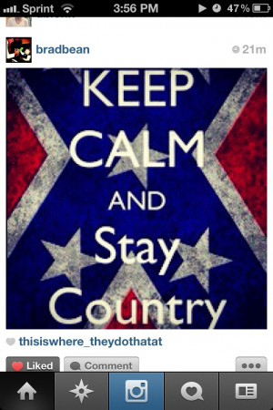 Keep calm & stay country.