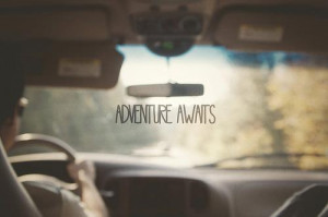 adventure awaits driving car inspirational image quote picture nu life ...