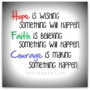 Glad i held on to these three. hope, faith, and courage #quote