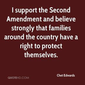 Chet Edwards - I support the Second Amendment and believe strongly ...
