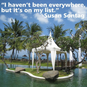 Remembering this favorite travel quote by writer Susan Sontag, who ...