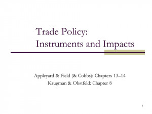 Trade Policy: Instruments and Impacts Appleyard & Field (& Cobbs ...