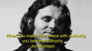 Jim morrison, famous, quotes, sayings, meaningful, authority, deep