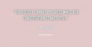 Our society cannot progress while our constitution stands still.”