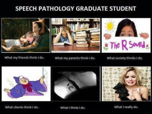 Speech Therapy Quotes Funny Slp grad student--i know these