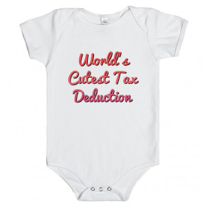 Description: World's Cutest Tax Deduction, cute funny quote saying for ...