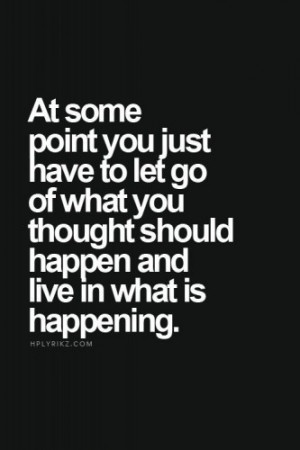 At Some Point You Just Have to Let Go