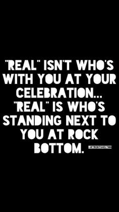 ... one else was. Because the people who stood beside you through your
