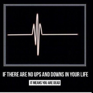 Ups and downs in life