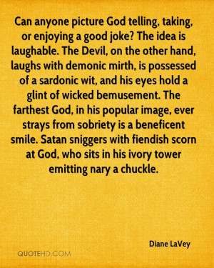 is laughable. The Devil, on the other hand, laughs with demonic mirth ...