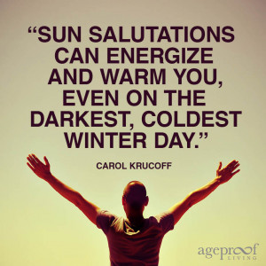 Sun salutations can energize and warm you, even on the darkest ...