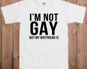 Gay pride shirt gay men I'm not gay funny gay pride quotes gay pride ...