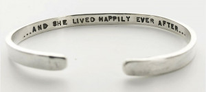 And She Lived Happily Ever After Cuff Underside