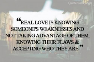 ... Love Is Knowing Someones Weakness And Not Taking Advantage Of Them