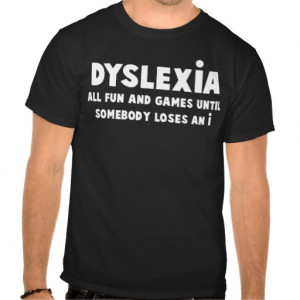 Funny dyslexia shirt