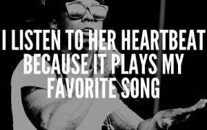 Lil Wayne - I listen to her heartbeat because it plays my favorite ...