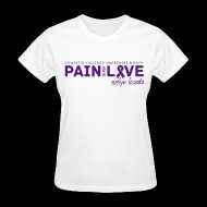 Women's T-Shirts ~ Women's T-Shirt ~ Pain is not Love