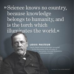 Louis Pasteur on science. https://www.facebook.com/ScienceQuotes2